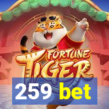 259 bet